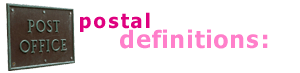 Postal Definitions